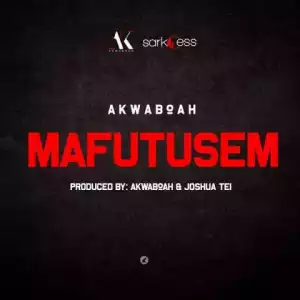 Akwaboah - Mafutusem